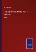 M. Brialmont | History Of The Life Of Arthur Duke Of Wellington | Taschenbuch