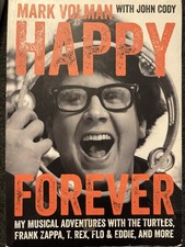 Mark Volman Happy Forever PAPERBACK BOOK Autobiography Turtles Flo & Eddie Zappa