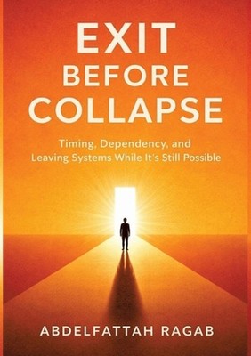 Exit Before Collapse: Timing, Dependency, and Leaving Systems While It's Still P