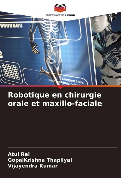 Robotique En Chirurgie Orale Et Maxillo-Faciale Atul Rai-image