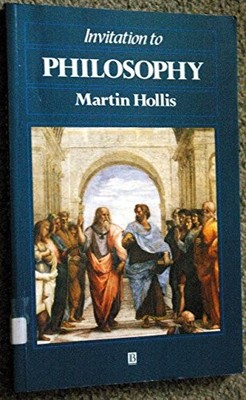 Invitation to Philosophy (Invitation Series) by Martin HOLLIS 0631142266