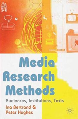 Media Research Methods: Audiences, Institutions, Texts,Dr Ina Be