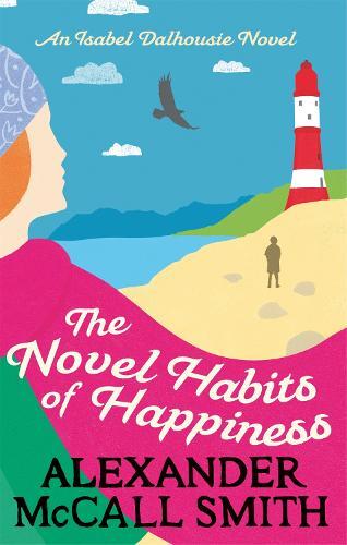 Alexander McCall Smith The Novel Habits of Happiness (Tascabile)