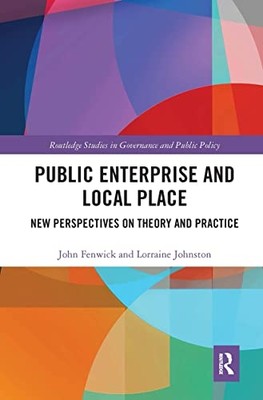 Public Enterprise and Local Place : New Perspectives on -  NEW Lorraine Johnst 2
