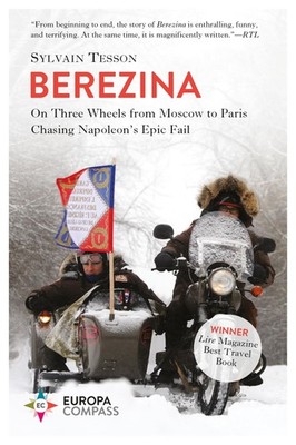 Berezina: From Moscow to Paris Following Napoleon s Epic Fail