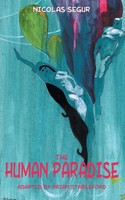 The Human Paradise Nicolas Segur Taschenbuch Kartoniert / Broschiert Englisch