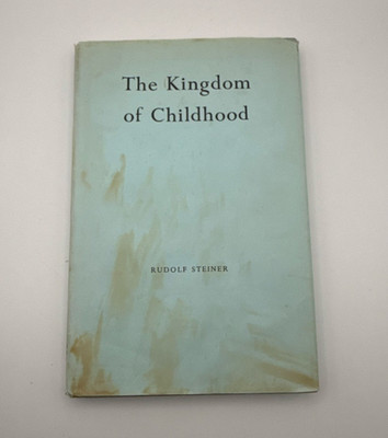 The Kingdom of Childhood Rudolf Steiner HC 1974 Waldorf Education Lectures