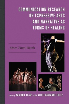 Communication Research on Expressive Arts and Narrative as Forms of Healing: Mor