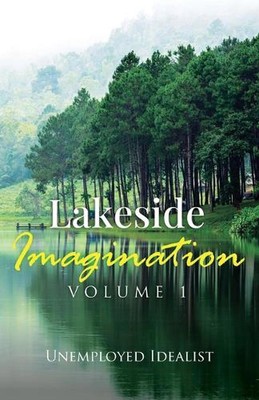 Lakeside Imagination by Unemployed Idealist Paperback Book