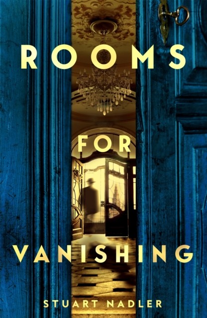 Rooms for Vanishing by Stuart Nadler (Hardback Book)