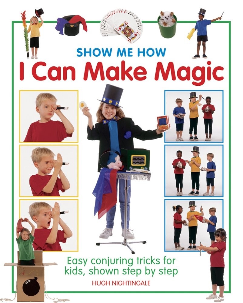 I Can Make Magic (Show-me-how): Easy Conjuring Tricks for Kids,