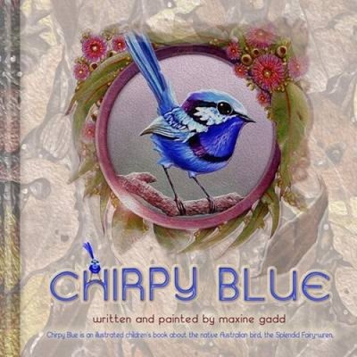 Chirpy Blue: Illustriertes Kinderbuch über den einheimischen australischen Vogel den