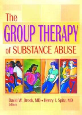 The Group Therapy of Substance Abuse (Haworth Therapy for the Addict - VERY GOOD