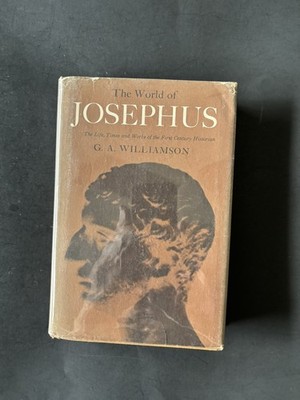 The World of Josephus by G. A. Williamson (Little, Brown and Company, 1964)