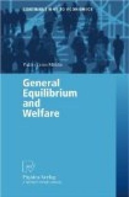 General Equilibrium and Welfare (Contributions to Economics) Coto-Millán, Pablo: