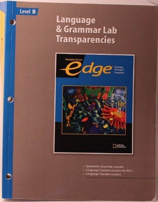 EDGE:LEVEL B LANGUAGE & GRAMMAR TRANSPARENCIES By Hampton-brown