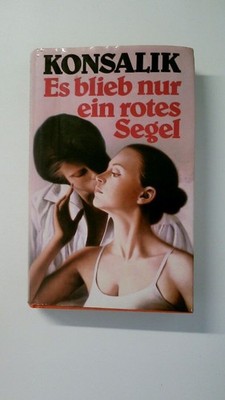 108092 Heinz G. Konsalik ES BLIEB NUR EIN ROTES SEGEL. HC
