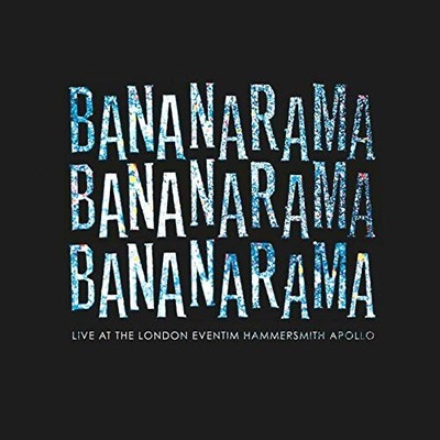 Bananarama - Live At The London Eventim Hammersmith Apollo - Bananarama CD 3VVG