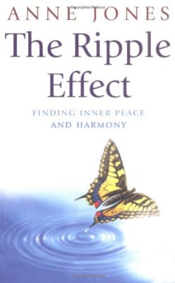The Ripple Effect: Finding Inner Peace and Harmony By Anne Jones