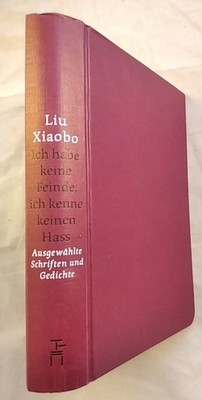 Ich habe keine Feinde, ich kenne keinen Hass - Ausgewählte Schriften und Gedicht
