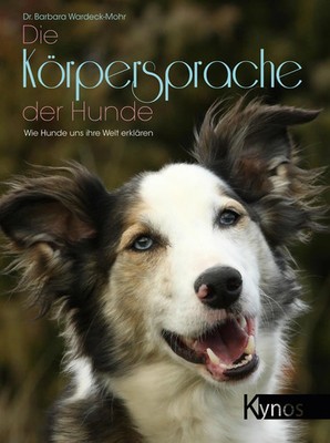 Die Körpersprache der Hunde | Wie Hunde uns ihre Welt erklären | Wardeck-Mohr
