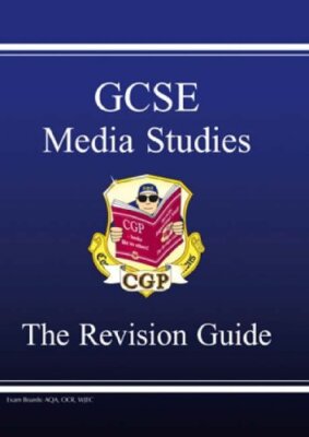 GCSE Media Studies: Revision Guide By CGP Books