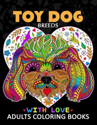 Toy Dog Breeds Coloring book for Adults: Yorkshire Terr - Paperback NEW Publishi