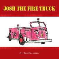 Bob Go*Dstein | Josh The Firetruck | Taschenbuch | Englisch (2006) | Xlibris US