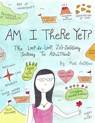 Bin ich schon da?: the Loop-De-Loop, Zick-Zagging Journey - NEU Mari Andrew 2018