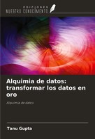 Tanu Gupta | Alquimia De Datos: Transformar Los Datos En Oro | Taschenbuch