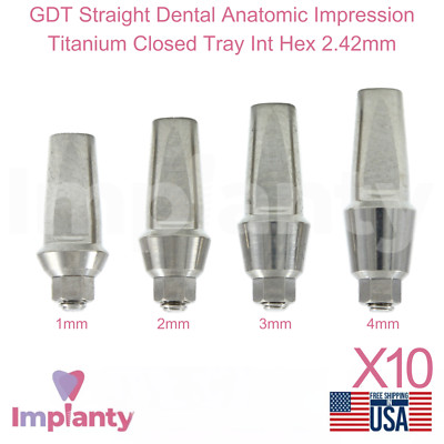 10x GDT Straight Dental Anatomic Impression Titanium Closed Tray Int Hex 2.42mm