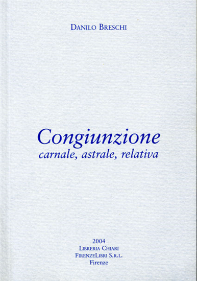 Breschi,Danilo. - Congiunzione carnale, astrale, relativa.