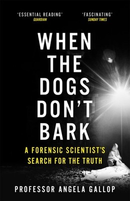 When the Dogs Don't Bark by Professor Angela Gallop (Paperback Book)
