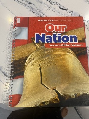 OUR NATION, TEACHER'S EDITION (MACMILLAN / MCGRAW-HILL By Richard Boehm