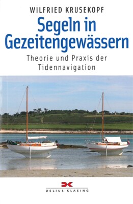 Krusekopf: Segeln in Gezeitengewässern, Theorie+Praxis Tidennaviagation Handbuch