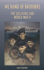 WE BAND OF BROTHERS: THE SULLIVANS & WORLD WAR II By John R. Satterfield *Mint*
