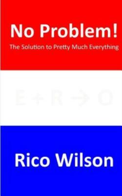 No Problem!: The Solution To Pretty Much Everything