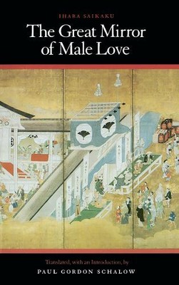 Ihara Saikaku The Great Mirror of Male Love (Paperback) (UK IMPORT)