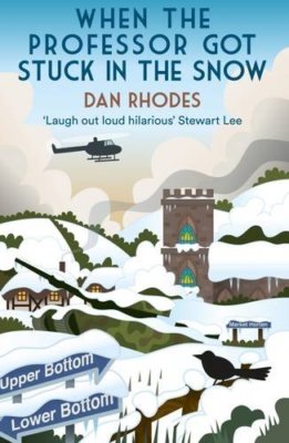 When the Professor Got Stuck in the Snow By Dan Rhodes. 97819107