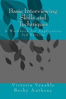 Basic Interviewing Skills and Techniques: A Workbook for Application - GOOD