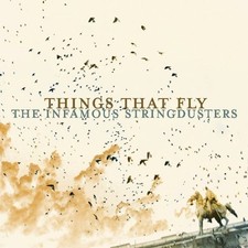 Álbum The Infamous Stringbusters Things that fly (CD)
