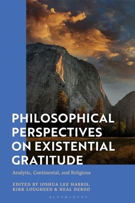 Philosophical Perspectives on Existential Gratitude: Analytic, Continental, and