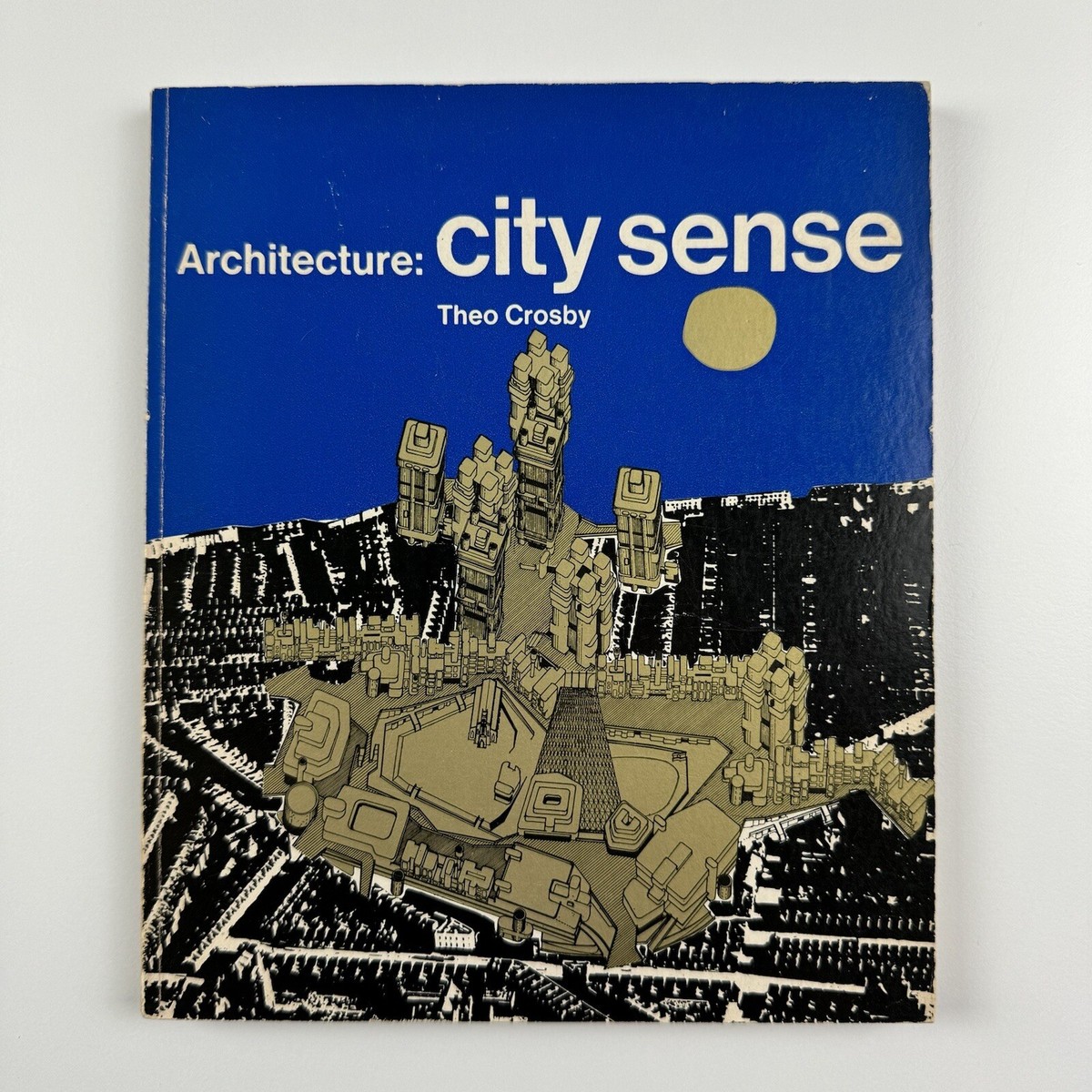 建築そのシティ・センスCity Sense Theo Crosby セオクロスビ Architecture: City Sense (Theo Crosby) – The Print Arkive