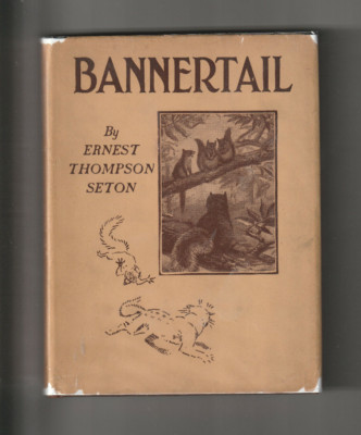 BANNERTAIL. By Ernest Thompson Seton. 1922. With Scarce Dust Jacket. 