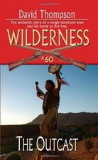 THE OUTCAST (WILDERNESS, #60) By David Thompson *Excellent Condition*