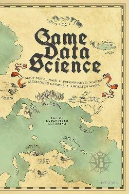 Game Data Science, Alessandro  Canossa,  Hardback