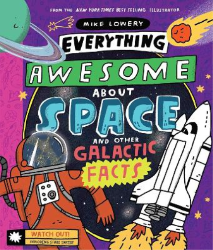 Mike Lowery Everything Awesome About Space and Other Galactic (Copertina rigida)