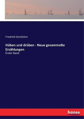 Thumbnail - Friedrich Gerstäcke Hüben Und Drüben - Neue Gesammelte Erzählunge