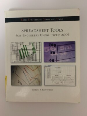 Spreadsheet Tools for Engineers Using Excel   2007 by Byron S. Gottfried (2009,