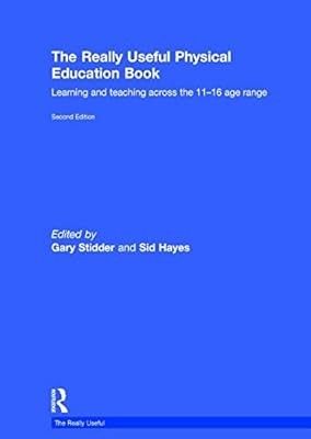 The Really Useful Physical Education Book: Learning and teaching across the 11-1